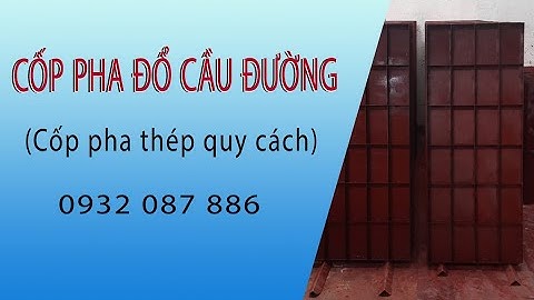 Cốp pha thép tấm đổ cầu đường - Cốp pha phi tiêu chuẩn - 0932 087 886 | Phụ Kiện Và Cốp Pha Việt