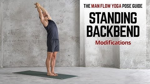 Standing Backbend - Pose Guide, Pose Modifications
