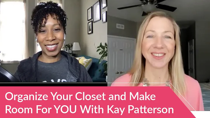 Organize Your Closet and Make Room For YOU with Ka...
