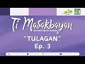 Ti masakbayan  tulagan  ep 3 may 29 2024