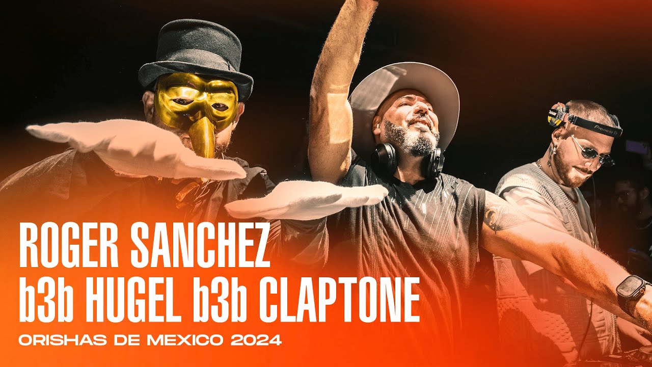 Roger Sanchez b3b Hugel b3b Claptone @ Orishas De México 2024