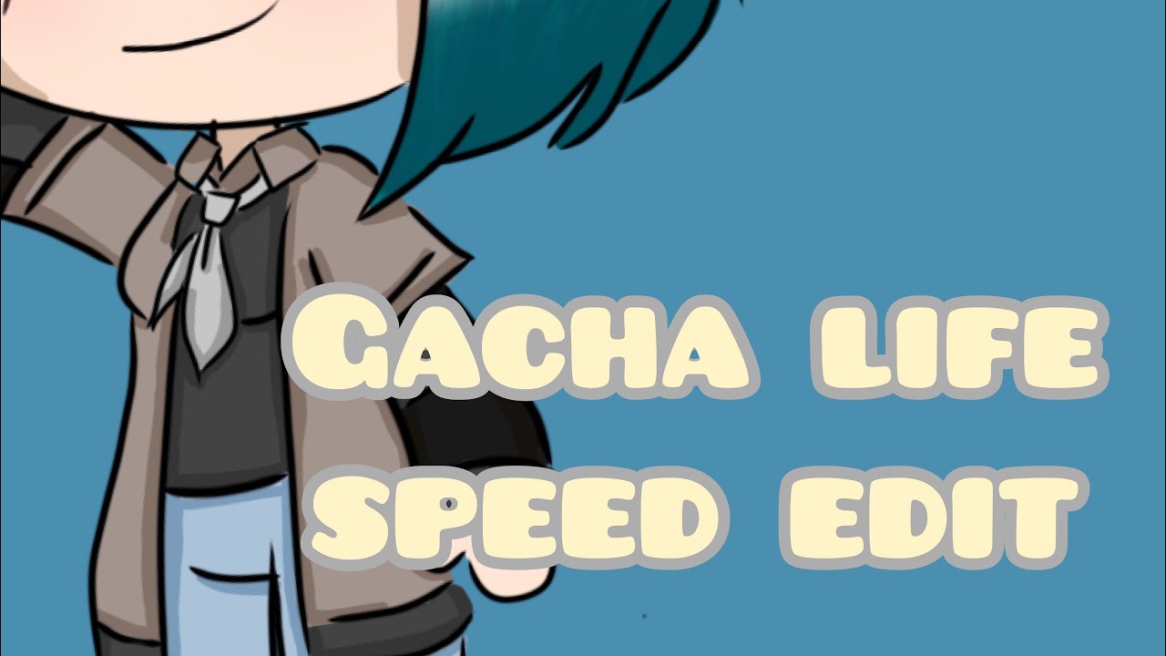Gacha life speed edit //Gacha Addie// READ DESC - YouTube