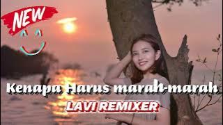 LAGU YASE KENAPA HARUS MARAH-MARAH TIKTOK TERBARU 2023 [ LAVI TME ] REMIX
