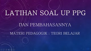 latihan soal UP PPG PEDAGOGIK TEORI BELAJAR dan pembahasannya