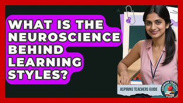 What Is The Neuroscience Behind Learning Styles? - Aspiring Teacher Guide