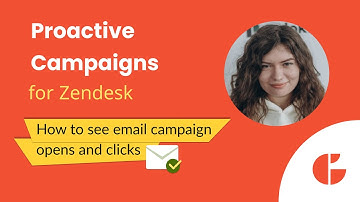 How to Track Opens and Clicks in Proactive Campaigns - Zendesk Email Tracking Add-On