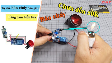 Tự chế báo cháy chưa đến 50k bằng cảm biến lửa | cảm biến lửa | Điện tử DAT