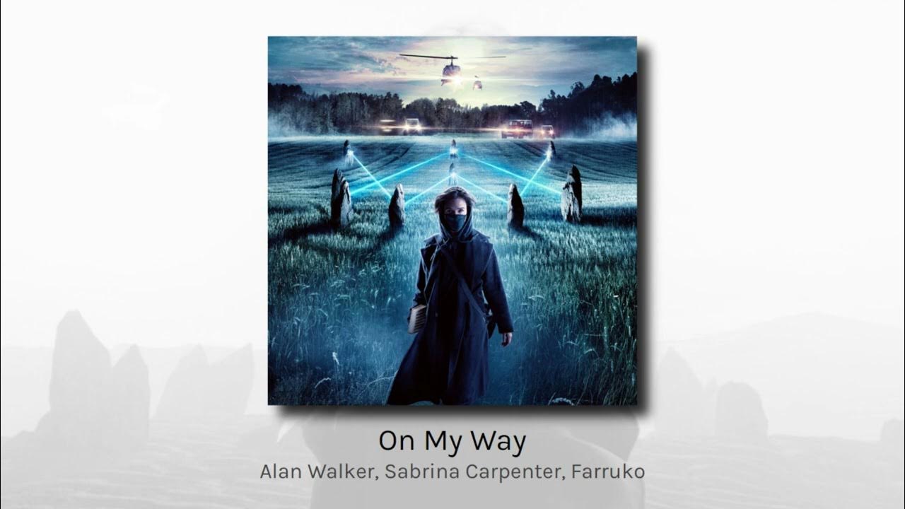 On my way alan. On my way alan Walker ОСТ.