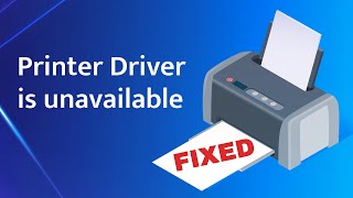 how to fix printer driver is unavailable on windows 10