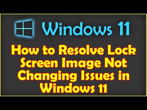 How to Resolve Lock Screen Image Not Changing Issues in Windows 11