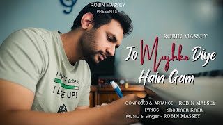Jo mujhko Diye Hain Gam (Official Lyrical Video) ft Robin Massey | Latest Song 2023