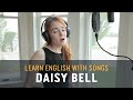 Learn English with Songs - Daisy Bell - Lyric Lab