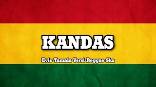 KANDAS - Evie Tamala | Reggae SKA Version Cover MU SKA 🎵