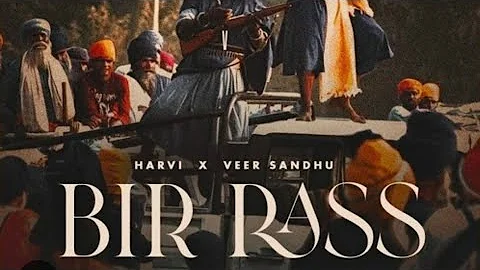 BIR RASS(FULL VIDEO)|| VEER SANDHU || HARVI || NEW SONG 2023 #newsong #2023 #punjabisong