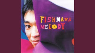 Video thumbnail of "Fishmans - MELODY"