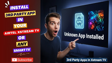 How to Install 3rd Party Apps in your Airtel Xstream Tv or Any Smart Tv  || Detailed Tutorial  ||