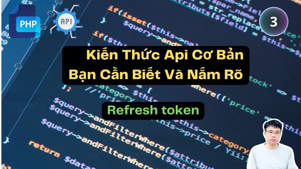 Api Từ Cơ Bản Đến Nâng Cao Phần 3: Refresh Token