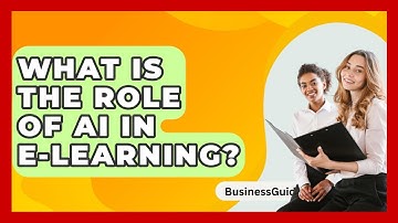 What Is The Role Of AI In E-Learning? - BusinessGuide360.com