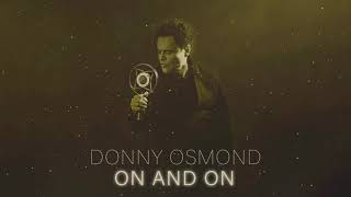Donny Osmond - On And On (Official Audio)