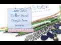 June 2021 Dollar Bead Bag & Box Review