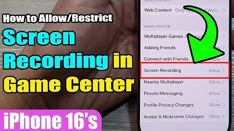 iPhone 16/16 Pro Max: How to Allow/Restrict Screen Recording in Game Center