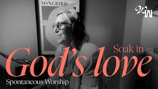 Worship to Embrace God&#39;s Love | Spontaneous Session