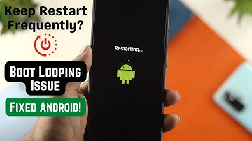 How Do I Stop My Android Phone from Restarting Itself? [Randomly]