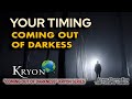 Kryon  your timing coming out of darkness