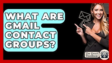 What Are Gmail Contact Groups? - TheEmailToolbox.com