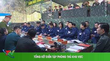 TỔNG KẾT DIỄN TẬP PHÒNG THỦ KHU VỰC