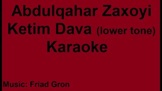 Abdulqahar Zaxoyi - Ketim Dava (lower tone) - Karaoke Resimi