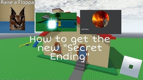 [raise a floppa] How to get the new Secret Ending