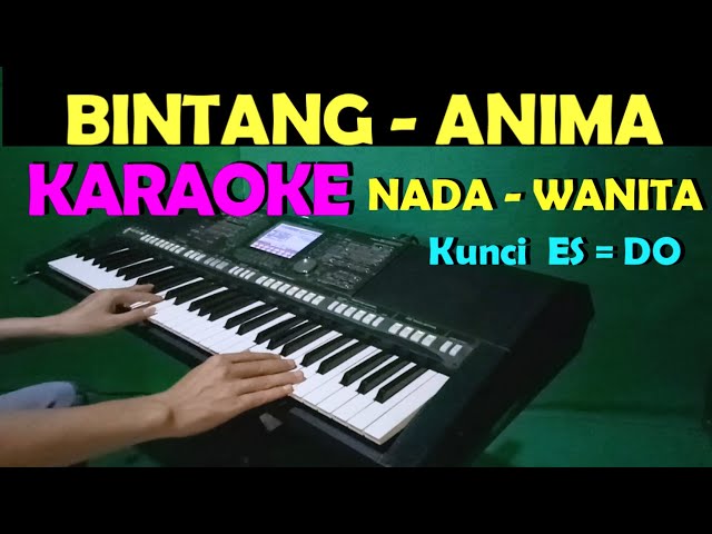 BINTANG - Anima | KARAOKE Nada  Wanita HD class=