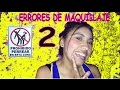 Errores de Maquillaje 2 - YoMayrita May #makeupfail #comedia