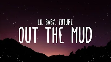 Lil Baby, Future - Out The Mud (Lyrics)
