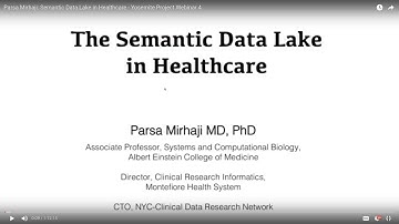 Semantic Data Lake in Healthcare - Parsa Mirhaji, MD PhD - Yosemite Project Webinar