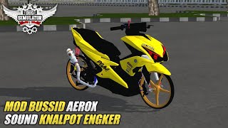 SHARE!!! MOD BUSSID | Aerox Sound Knalpot Engkerr