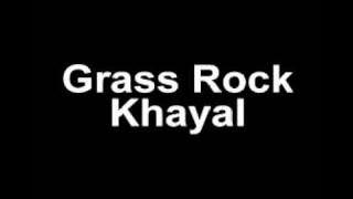 Grass Rock - Khayal