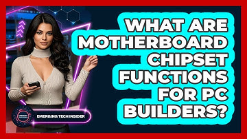 What Are Motherboard Chipset Functions For PC Builders? - Emerging Tech Insider