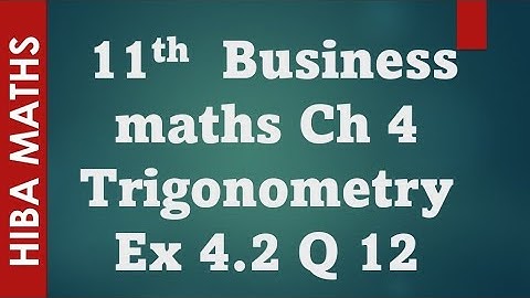 11th business maths chapter 4 trigonometry exercise 4.2 question 12 tn syllabus hiba maths