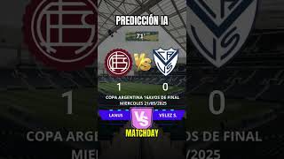 PREDICCIÓN IA: COPA ARGENTINA 16AVOS DE FINAL // LANÚS V/S VELEZ #anfa #conmebol #futbol #fútbol