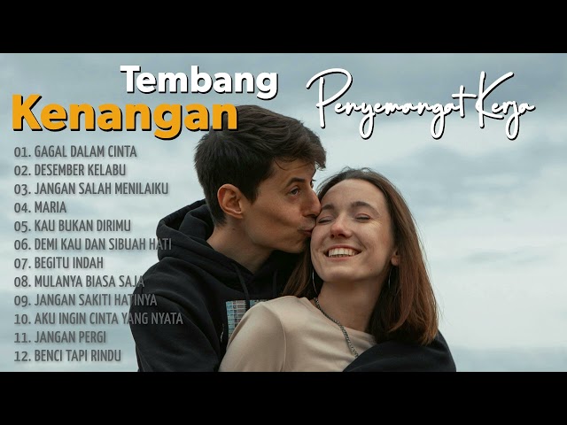 TEMBANG KENANGAN TERBAIK!!!! Lagu Nostalgia Enak Didengar - Penyemangat Kerja class=