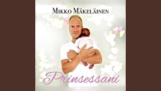 Video thumbnail of "Mikko Mäkeläinen - Prinsessani"
