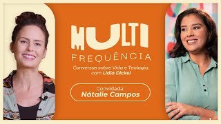 O CUIDADO PARA AS MULHERES | Multi Frequência - Convidado: Nátalie Campos | Programa #10
