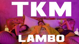 TKM - Lambo [ Video]