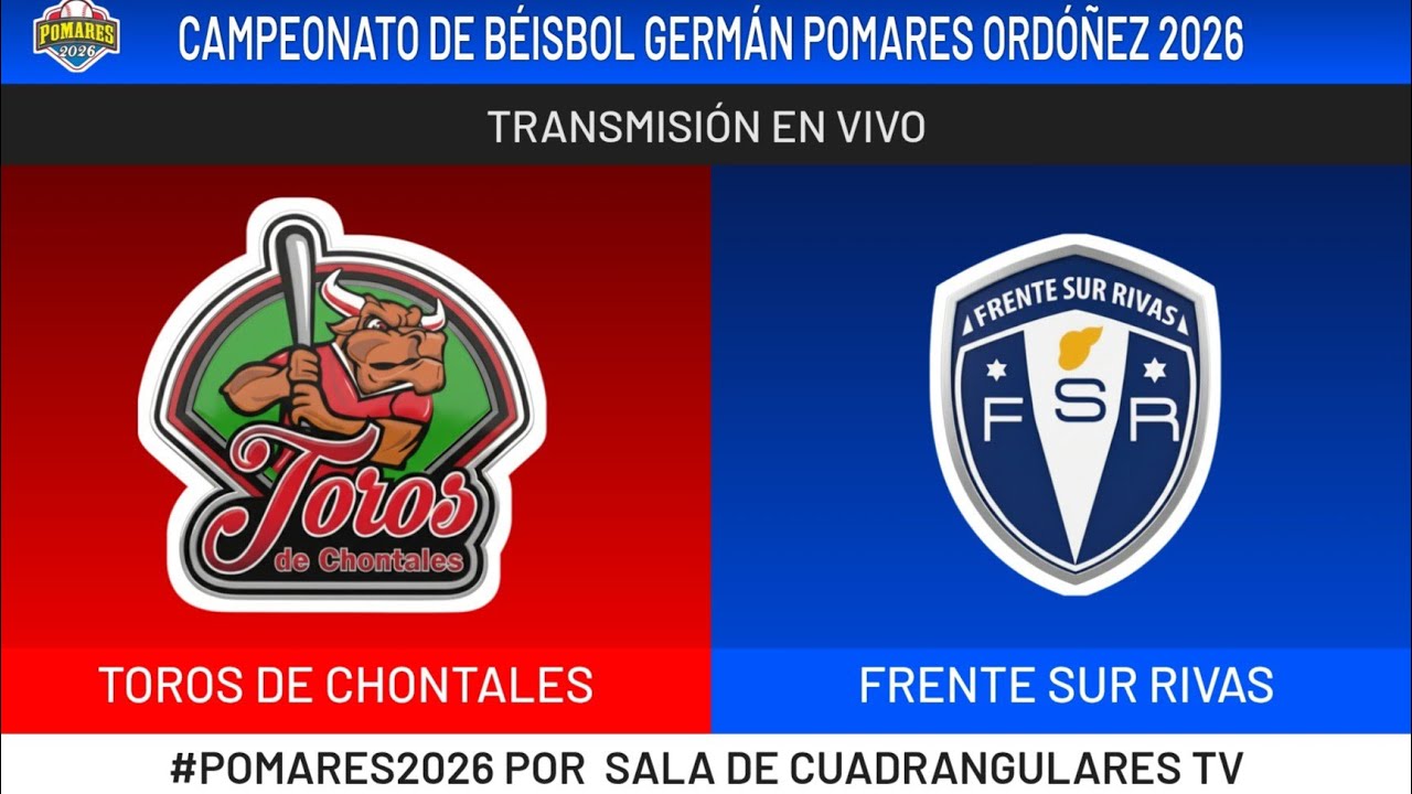 #Pomares2026XSCTV || Toros de Chontales 🆚️ Frente Sur Rivas . En vivo por Sala de Cuadrangulares TV
