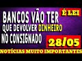BANCOS TERÃO QUE DEVOLVER DINHEIRO DO CONSIGNADO