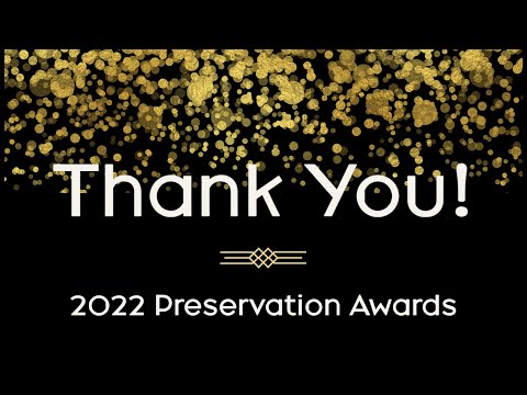 2022 Preservation Awards - Thank You!