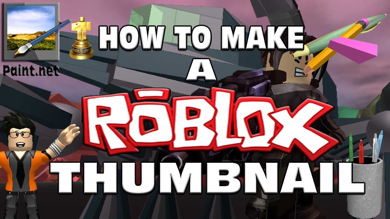 How To Make A Roblox Thumbnail In Paint Net Roblox Video Tutorials Youtube - how big is a roblox thumbnail