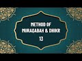 Method of muraqabah  dhikr 13  by hadhrat sheikh asif hussain farooqui naqshbandi uk